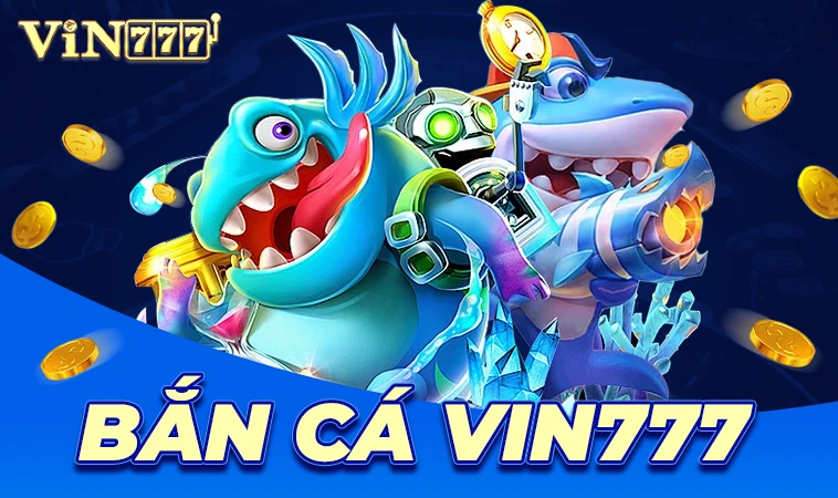 Sảnh bắn cá VIN777 thiết kế đồ họa đẹp, ấn tượng
