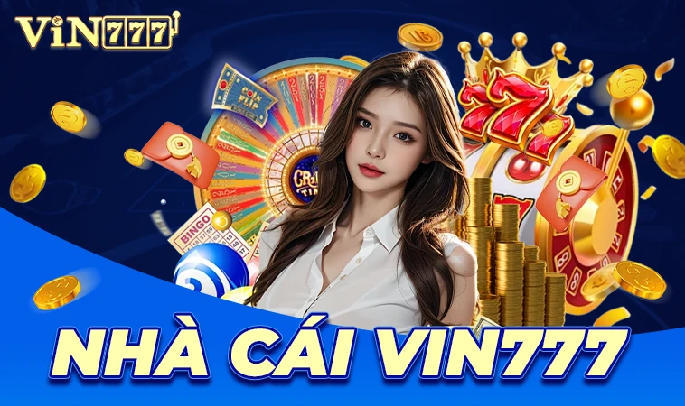 Nhà Cái Vin 777 - Trang Chủ Cá Cược Casino Trực Tuyến Số 1