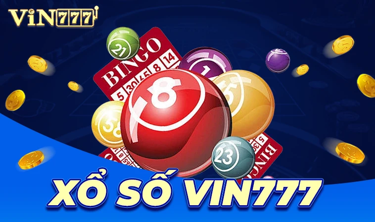 Tham gia chơi sổ xổ VIN777 nhận thưởng cực khủng